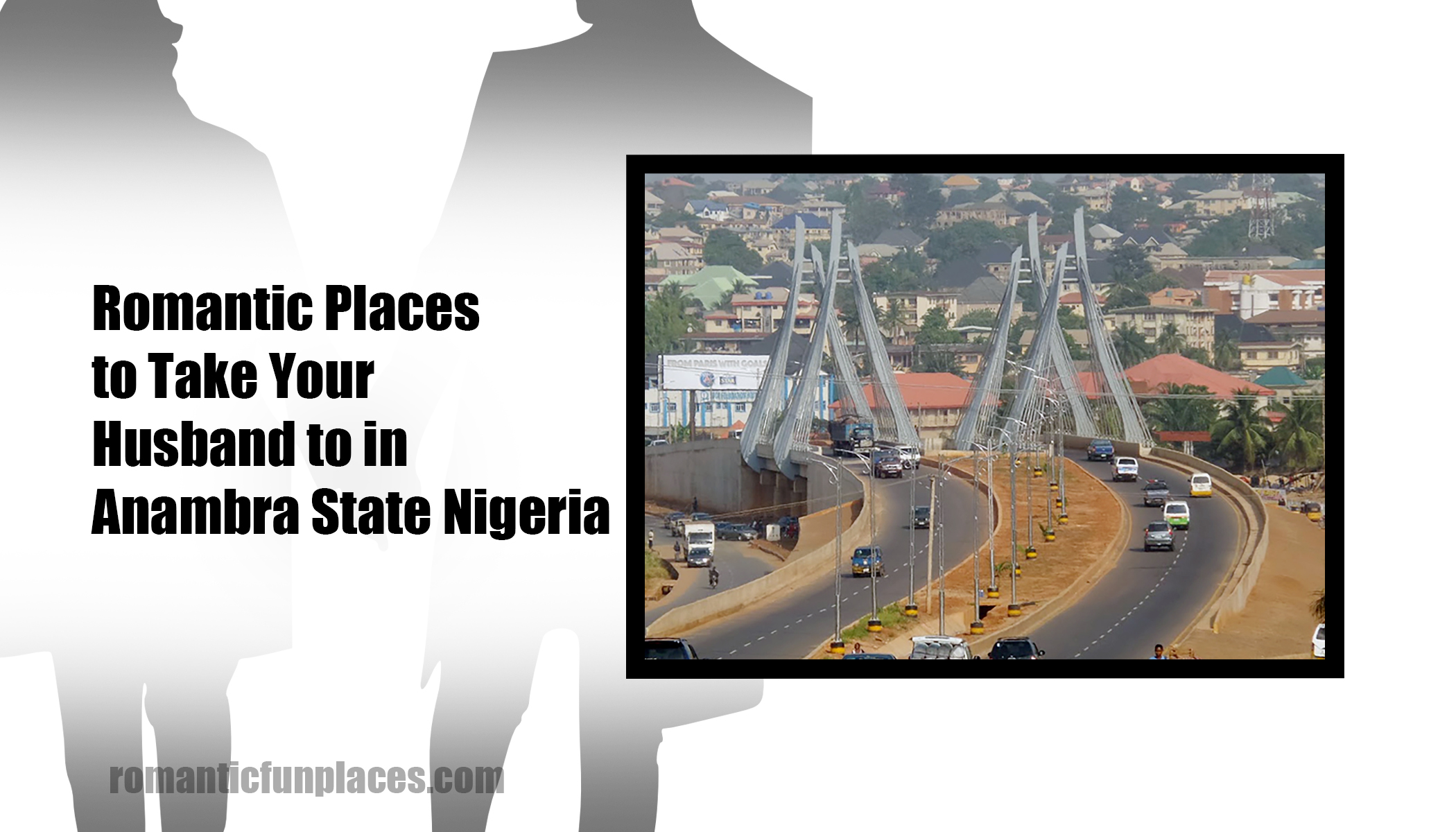 Romantic Places to Take Your Husband to in Anambra State Nigeria