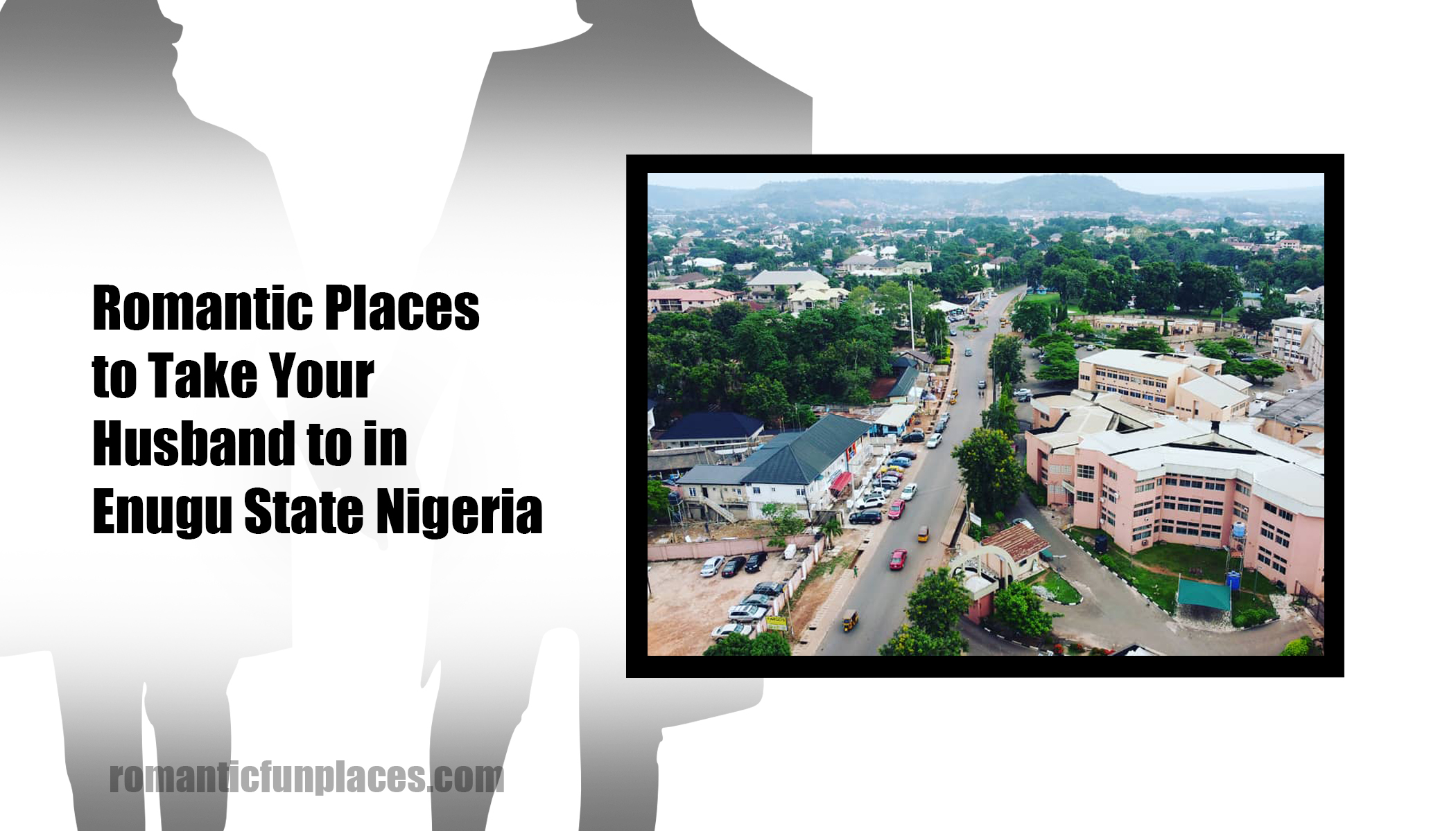 Romantic Places to Take Your Husband to in Enugu State Nigeria