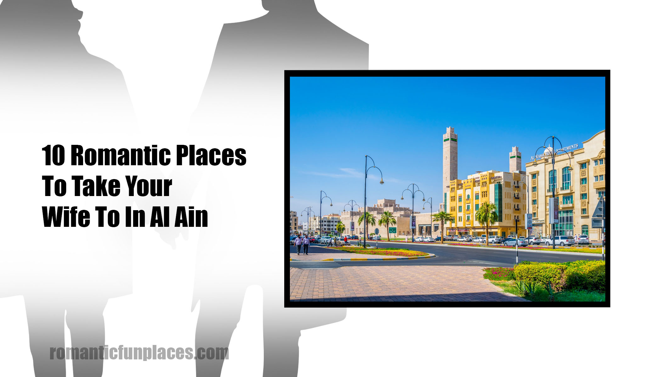 10 Romantic Places To Take Your Wife To In Al Ain