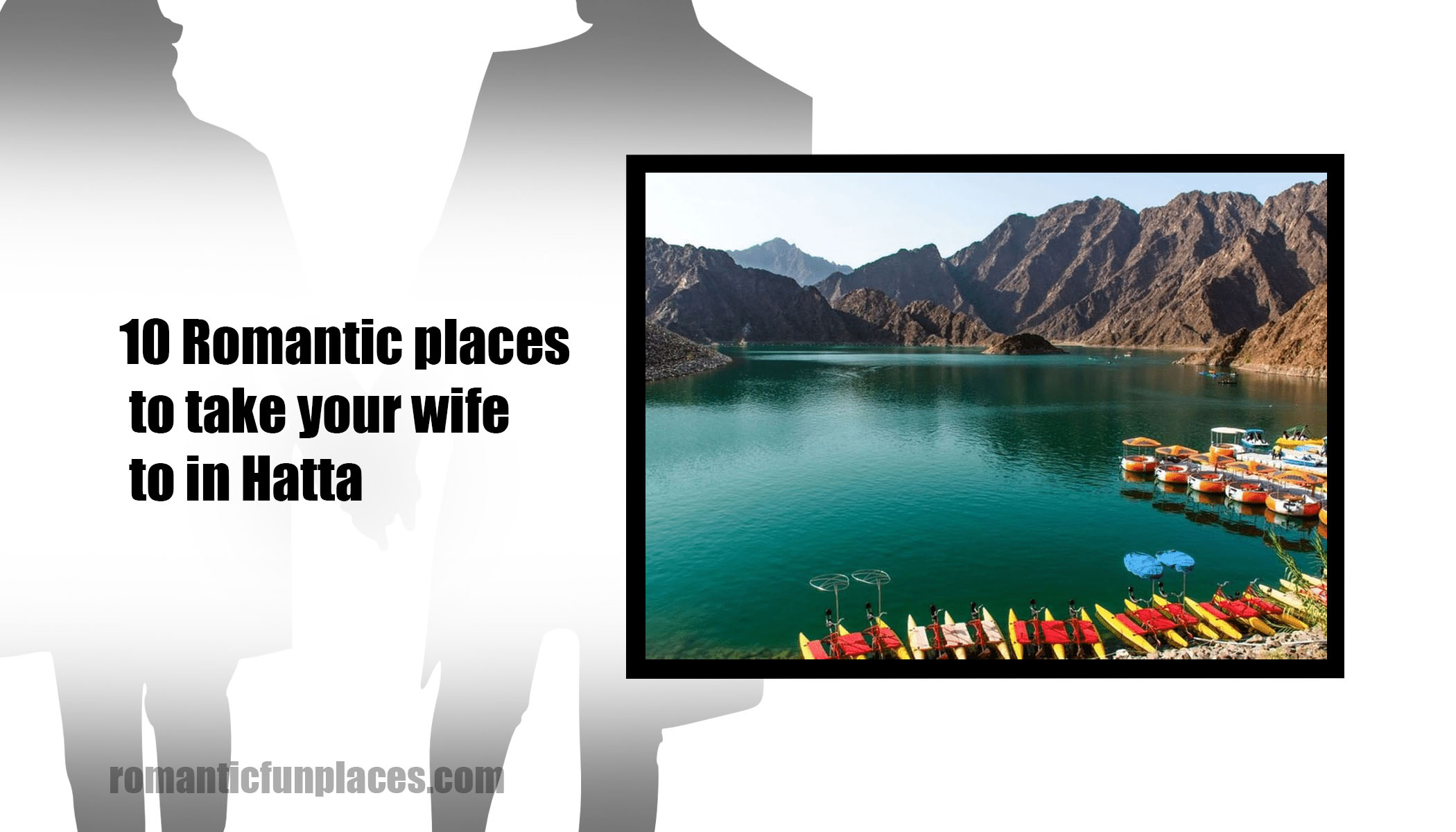 10 Romantic Places to Take Your Wife To In Hatta