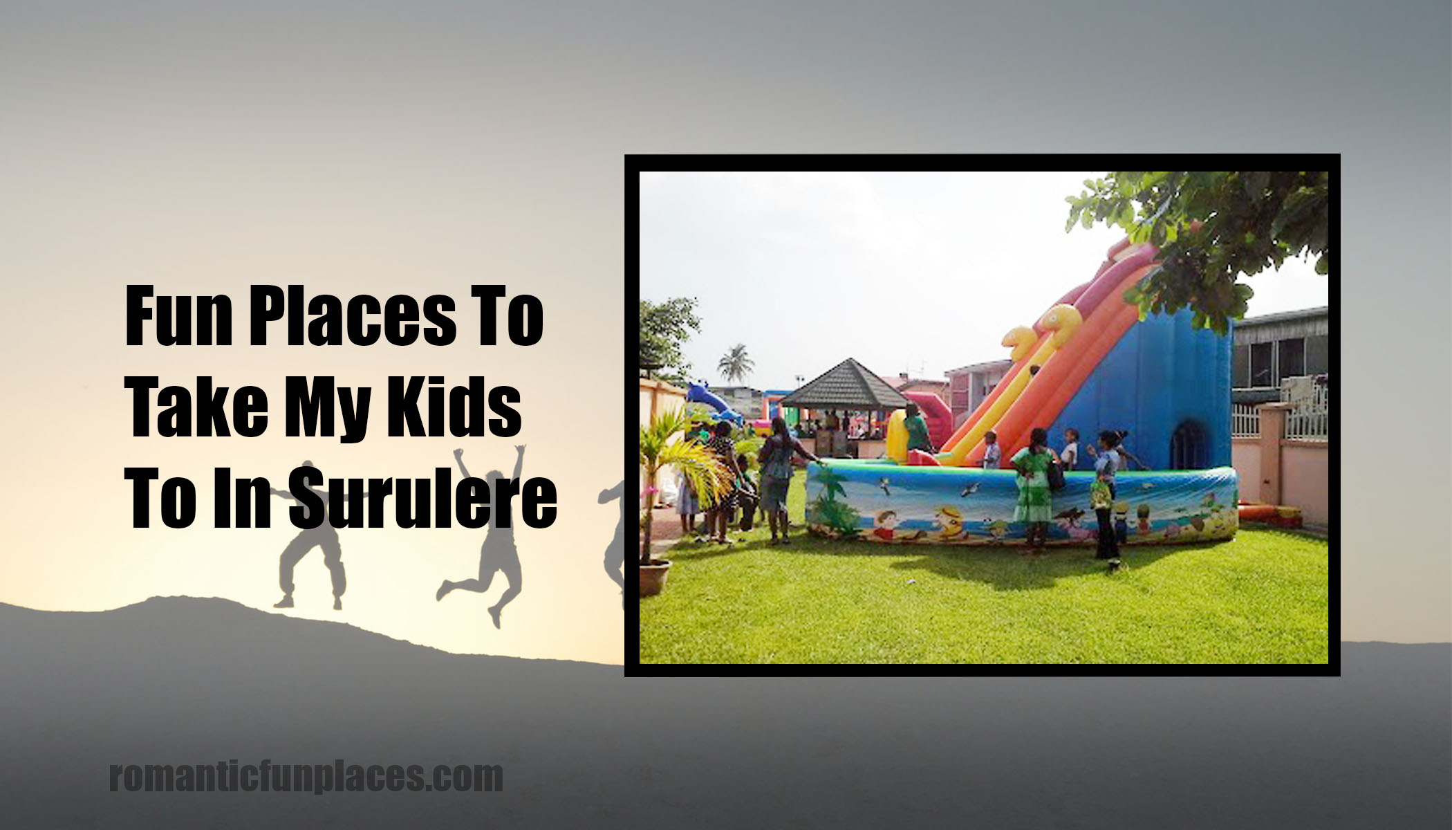 Fun Places To Take My Kids To In Surulere