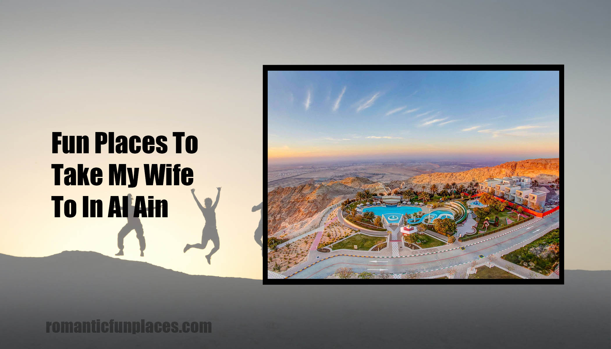 Fun Places To Take My Wife To In Al Ain