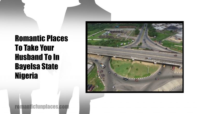 Romantic Places To Take Your Husband To In Bayelsa State Nigeria