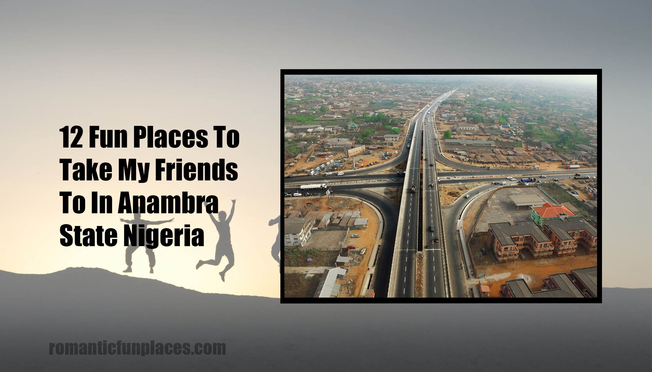 12 Fun Places To Take My Friends To In Anambra State Nigeria