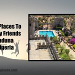 12 Fun Places To Take My Friends To In Kaduna State Nigeria