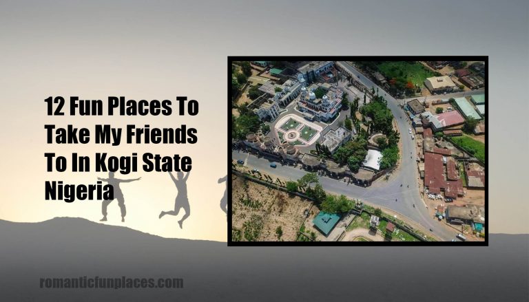 11 Fun Places To Take My Friends To In Kogi State Nigeria