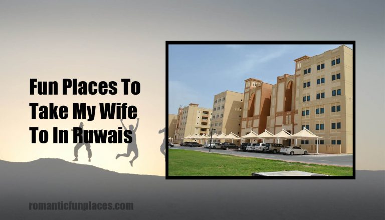 Fun Places To Take My Wife To In Ruwais
