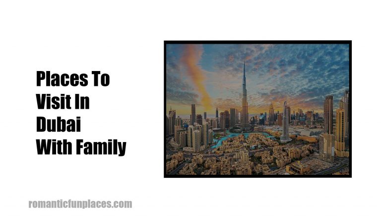 Places To Visit In Dubai With Family