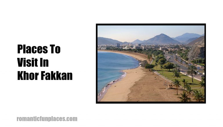 Places To Visit In Khor Fakkan