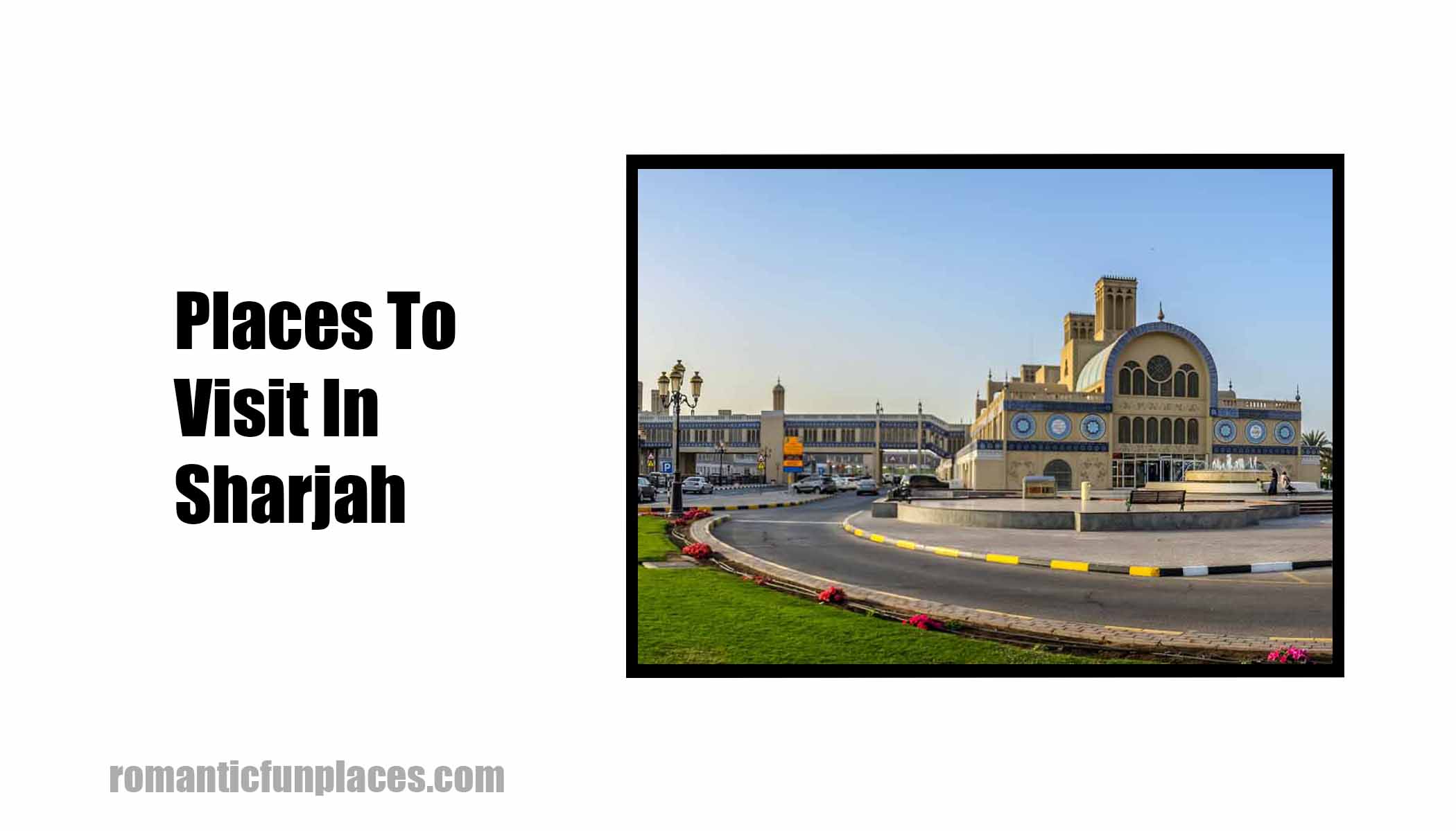 Places To Visit In Sharjah