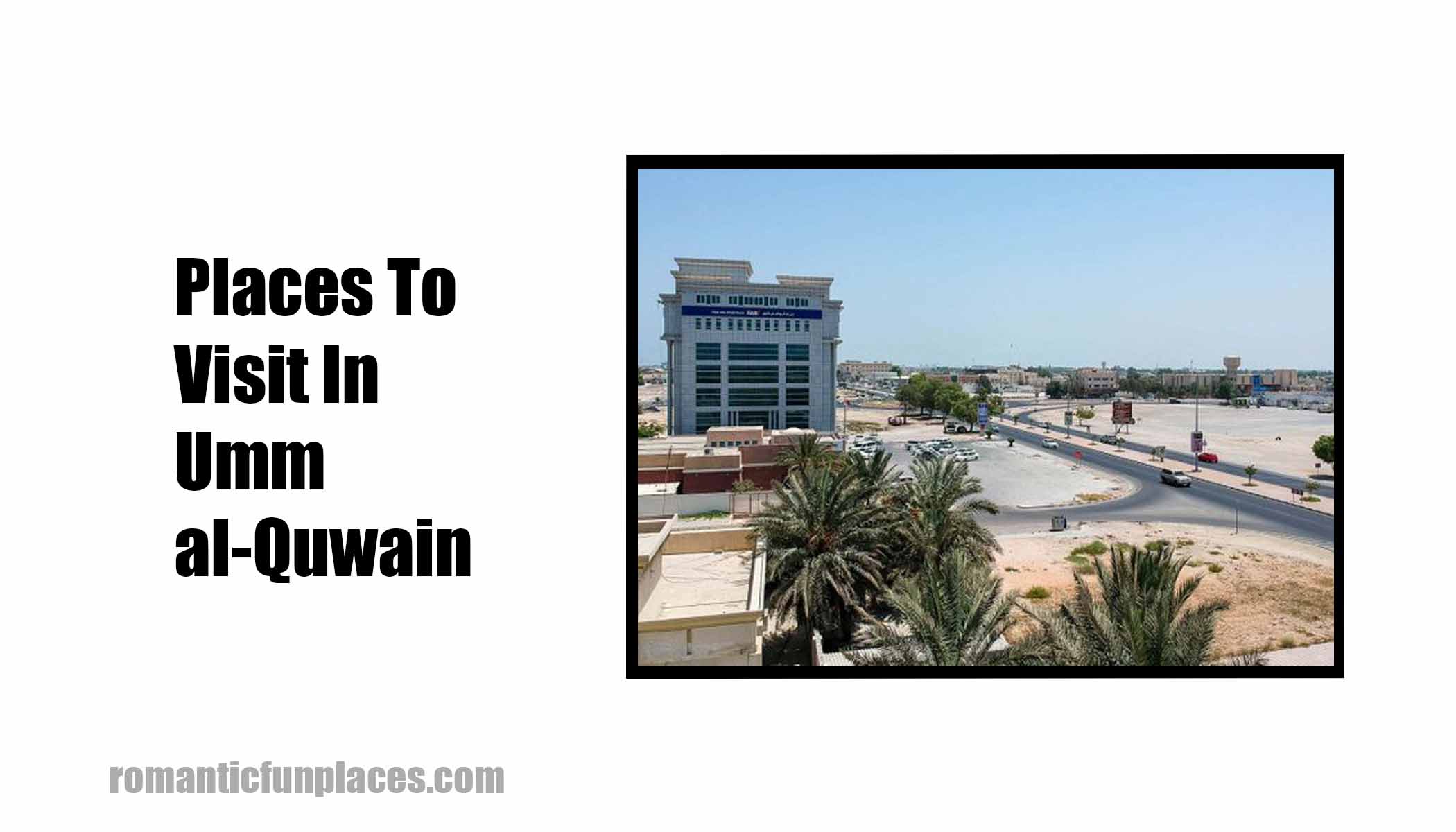 Places To Visit In Umm al-Quwain