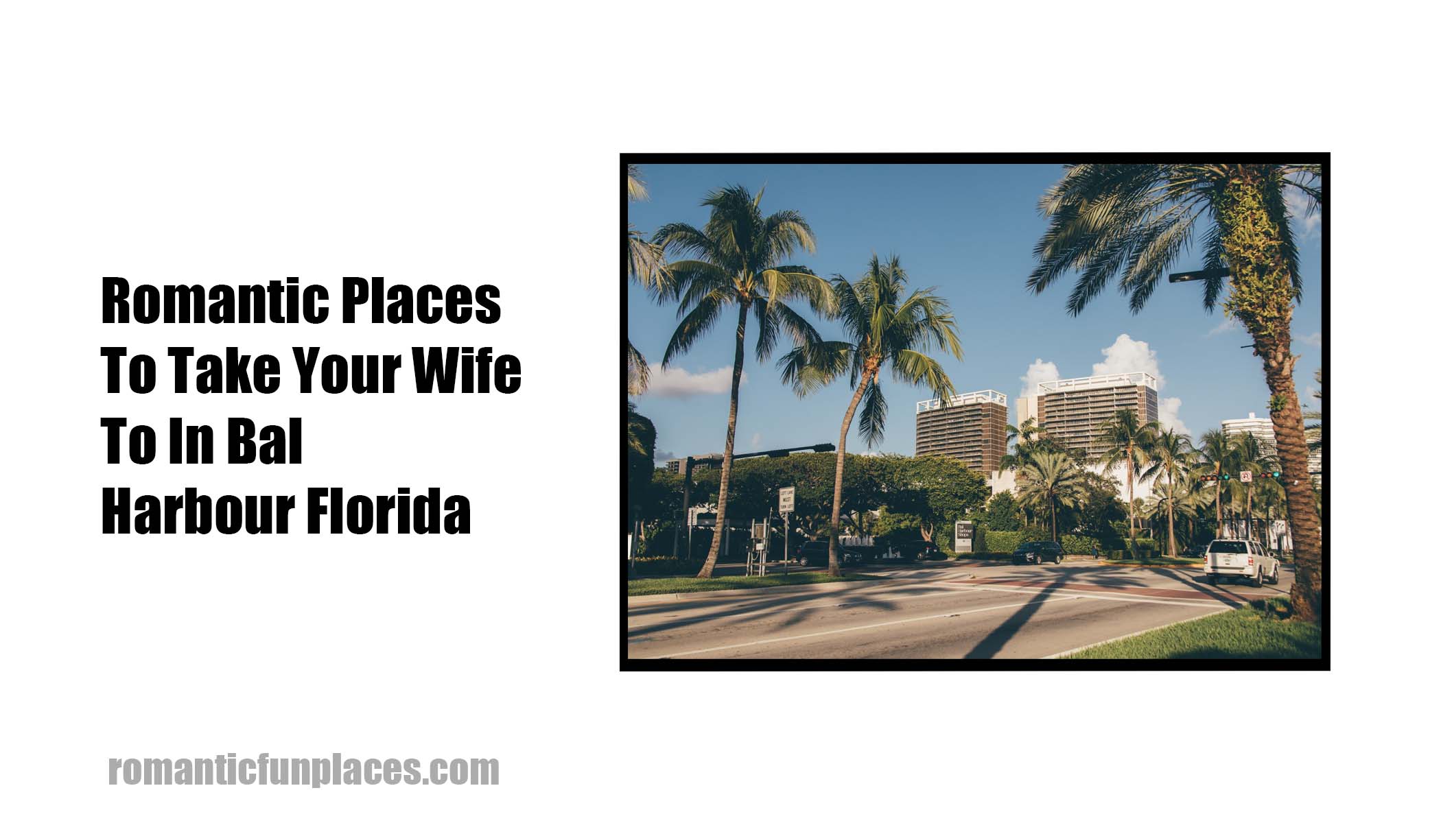 Romantic Places To Take Your Wife To In Bal Harbour Florida
