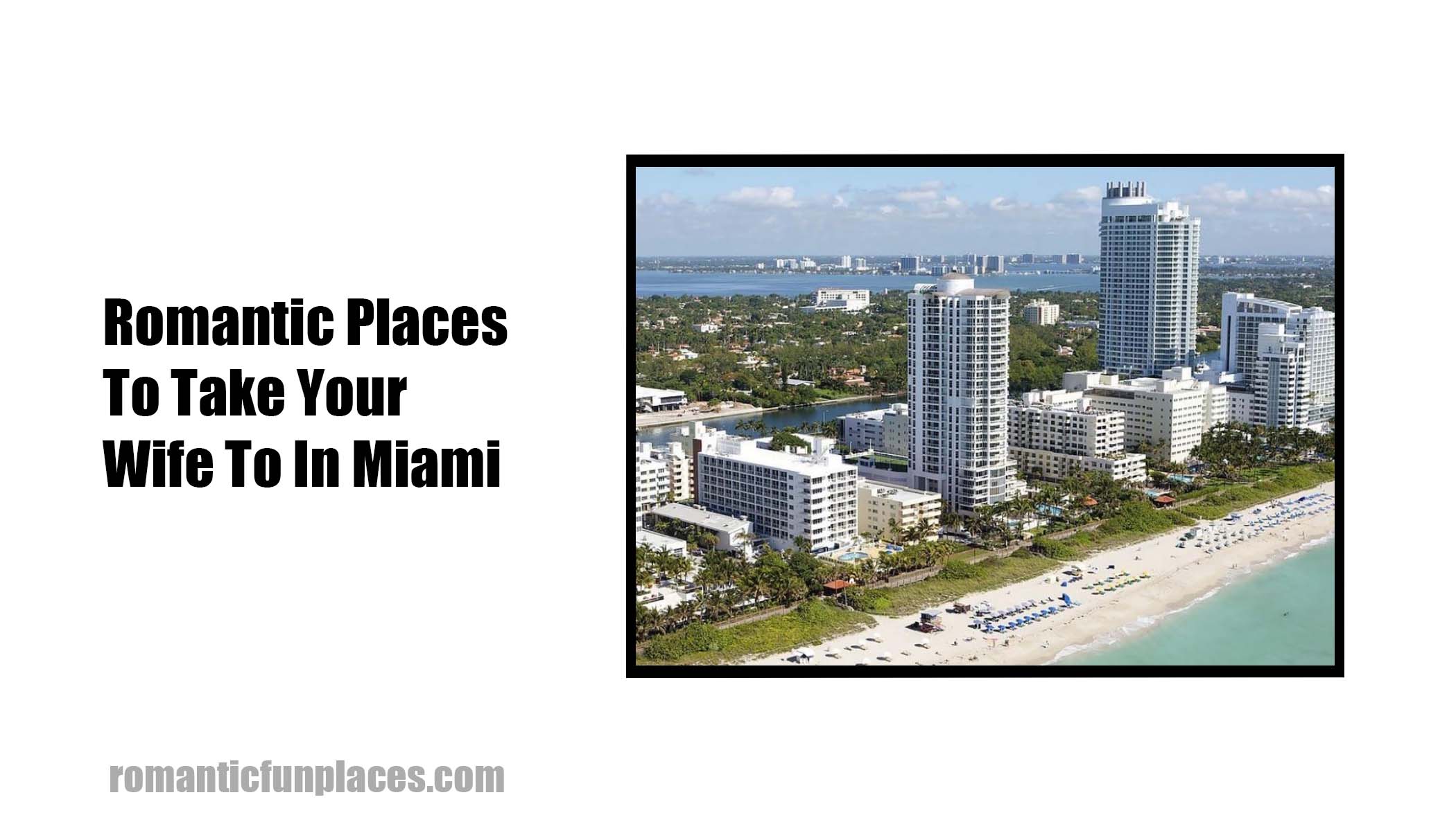 Romantic Places To Take Your Wife To In Miami