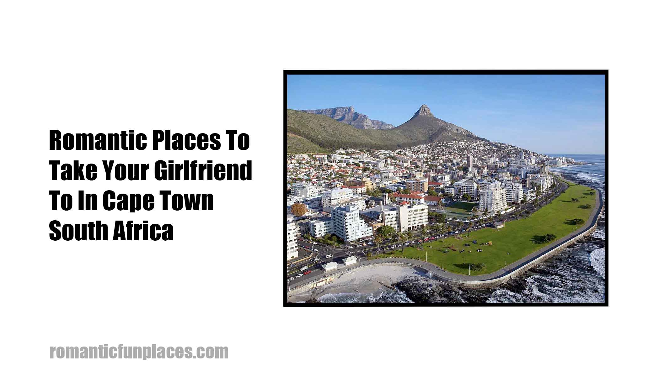 Romantic Places To Take Your Girlfriend To In Cape Town South Africa 