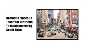 Romantic Places To Take Your Girlfriend To In Johannesburg South Africa 