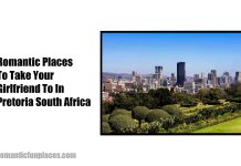 Romantic Places To Take Your Girlfriend To In Pretoria South Africa 