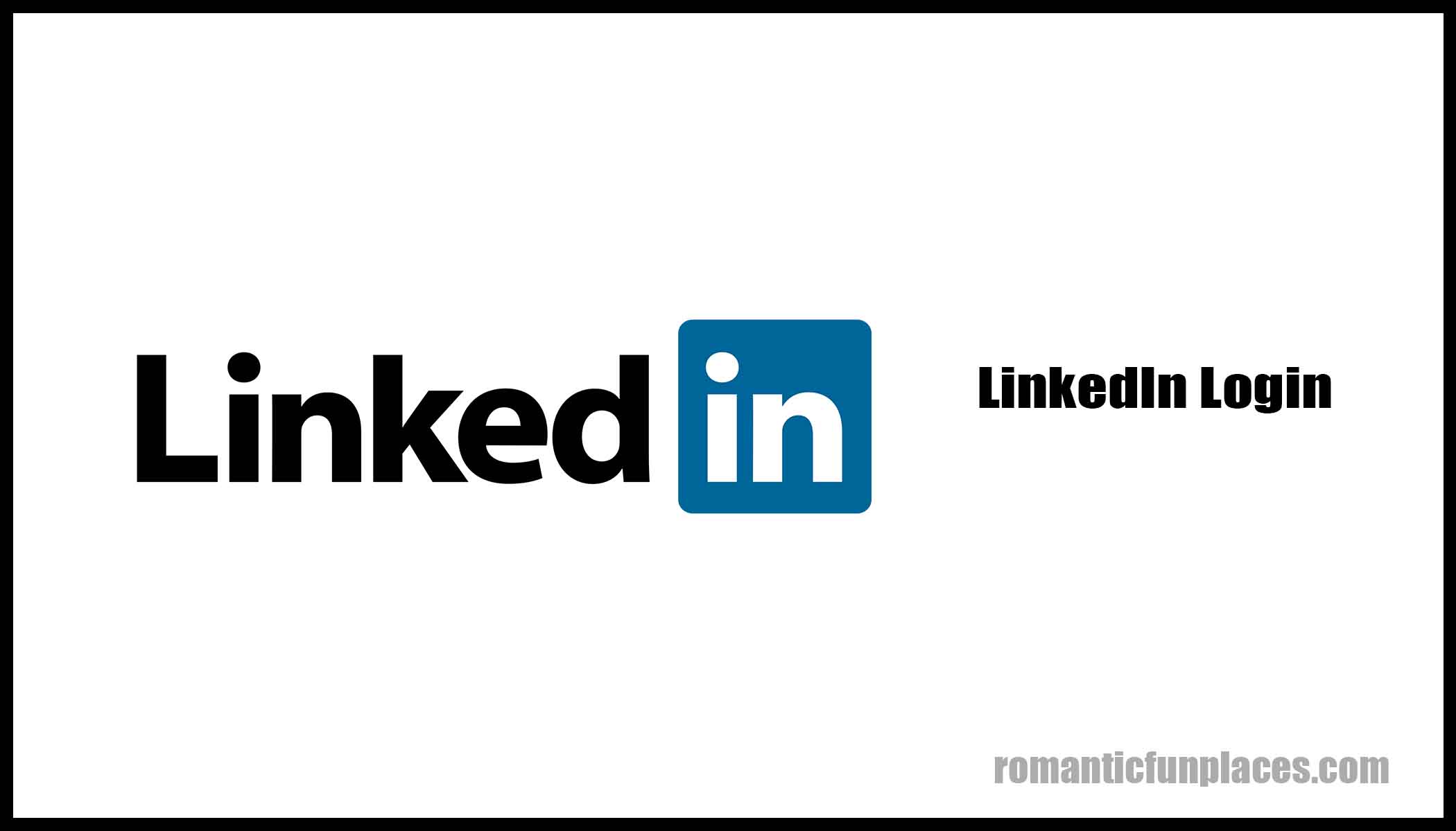 LinkedIn Login - Login to LinkedIn Account - ROMANTICFUNPLACES