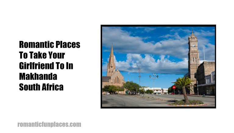 Romantic Places To Take Your Girlfriend To In Makhanda South Africa