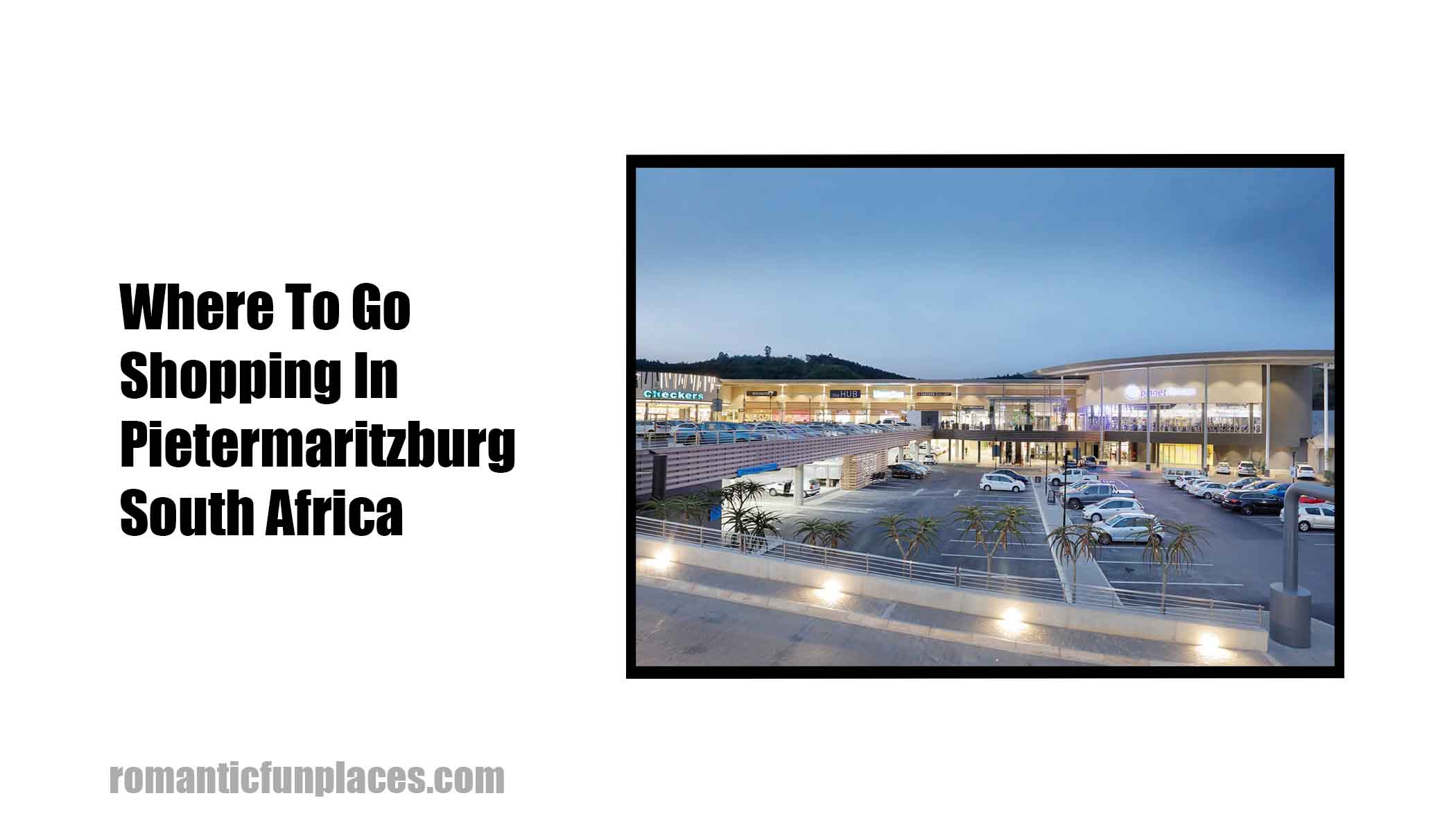 Where To Go Shopping In Pietermaritzburg South Africa
