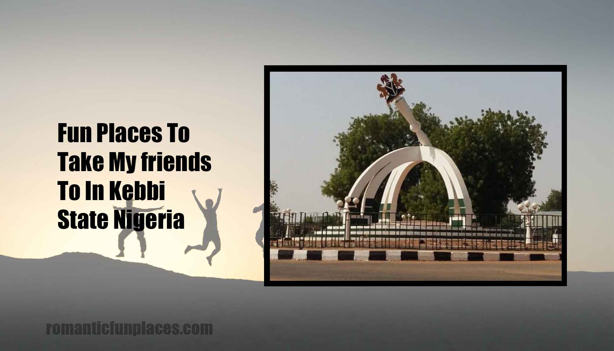 Fun Places To Take My friends To In Kebbi State Nigeria