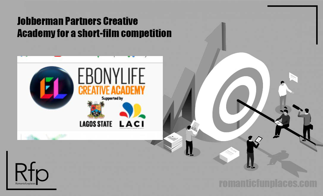Jobberman Partners EbonyLife Creative Academy for a short-film competition