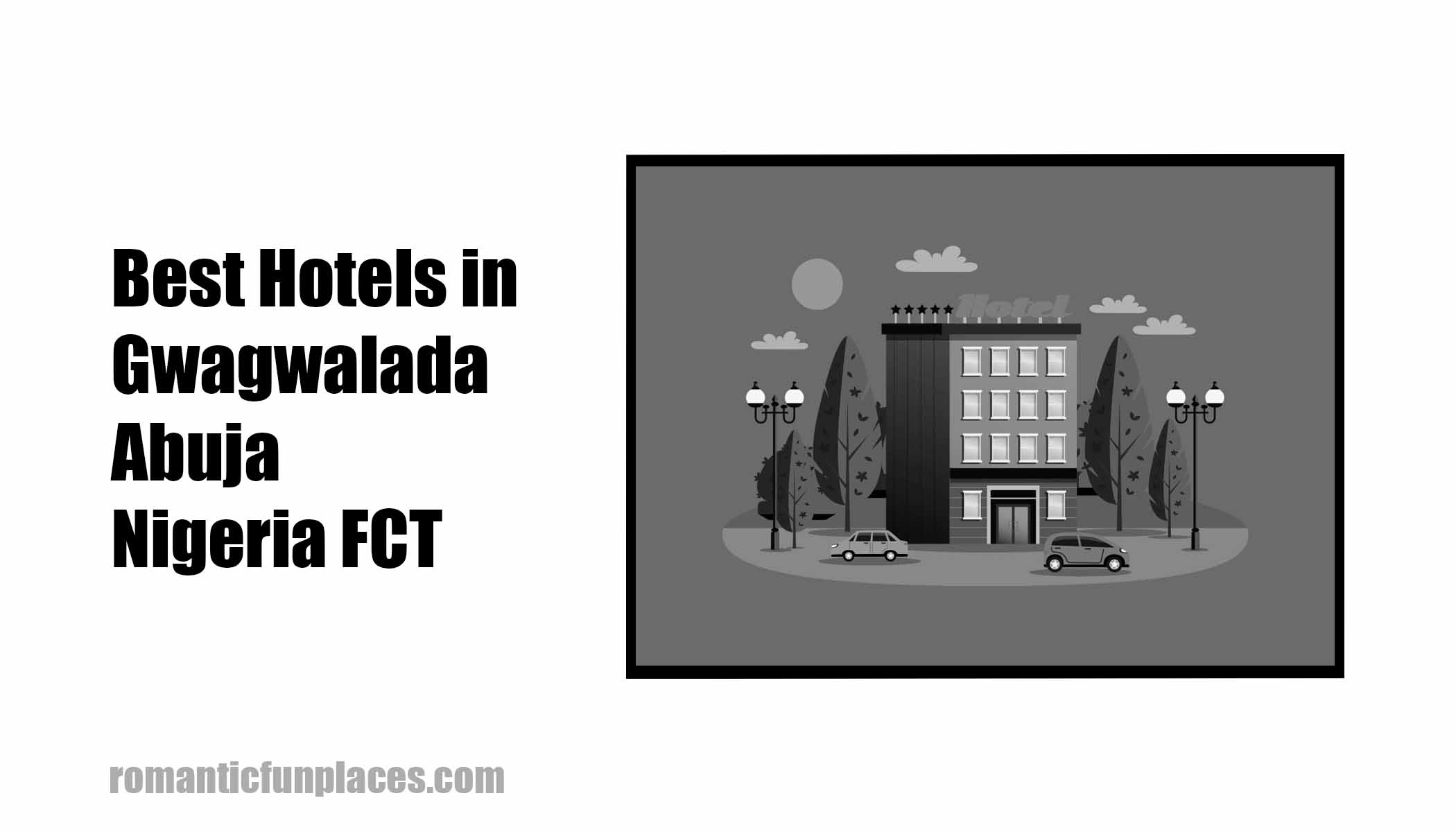 15 Best Hotels in Gwagwalada Abuja Nigeria FCT