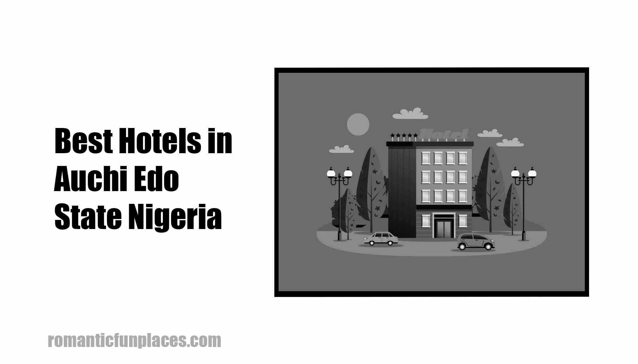 20 Best Hotels in Auchi Edo State Nigeria