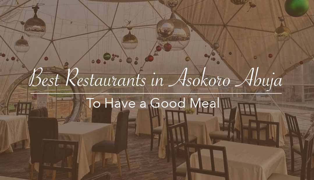15 Best Restaurants in Asokoro Abuja Nigeria FCT