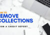 How to Remove Collections From Your Credit Report