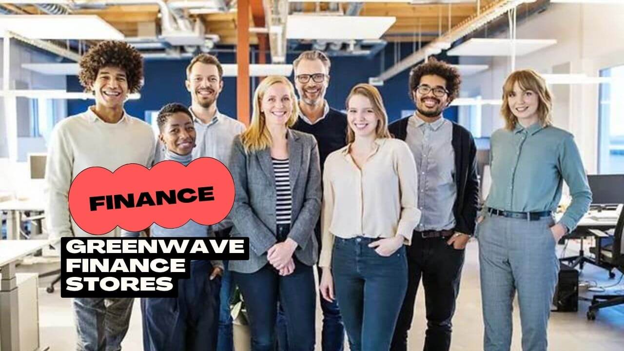 Greenwave Finance Stores