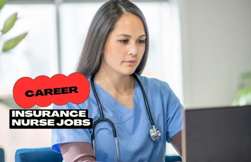 Insurance Nurse Jobs