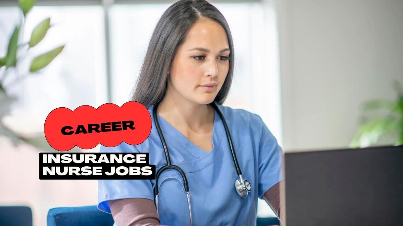 Insurance Nurse Jobs