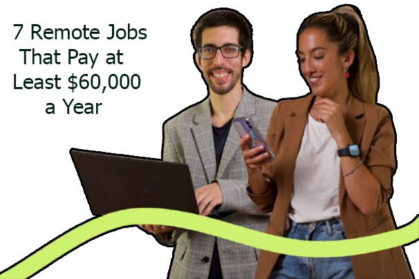 7 Remote Jobs That Pay at Least $60,000 a Year