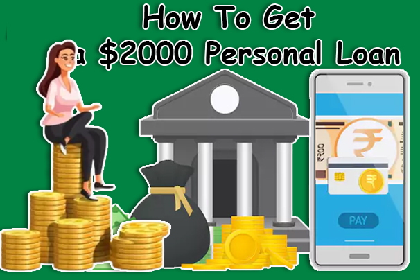 How To Get a $2000 Personal Loan How To Get a $2000 Personal Loan