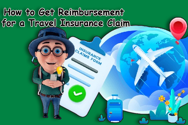 How to Get Reimbursement for a Travel Insurance Claim