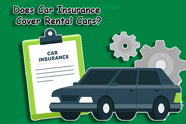 Does Car Insurance Cover Rental Cars?