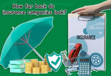 How far back do insurance companies look? How far back do insurance companies look?