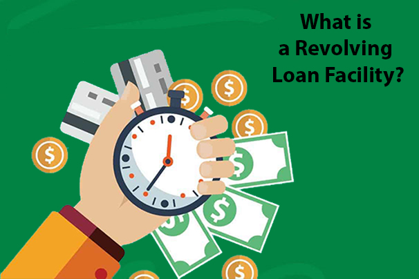 What is a Revolving Loan Facility?